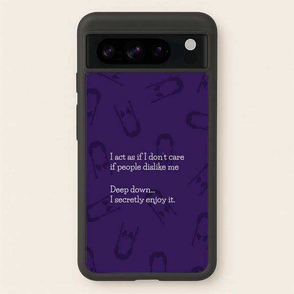 Deep Down.. I Secretly Enjoy It  - Wednesday Phone Case for Google Pixel 8 Pro
