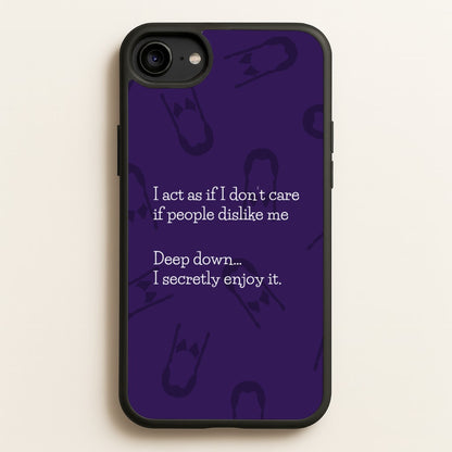 Deep Down.. I Secretly Enjoy It  - Wednesday Phone Case for iPhone 6 / 7 / 8 / SE