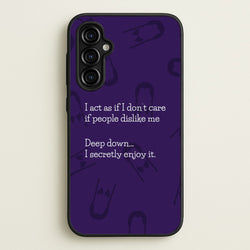Deep Down.. I Secretly Enjoy It  - Wednesday Phone Case for Galaxy A54
