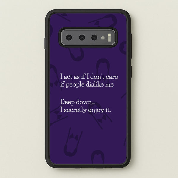 Deep Down.. I Secretly Enjoy It  - Wednesday Phone Case for Galaxy S10