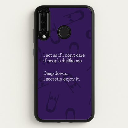 Deep Down.. I Secretly Enjoy It  - Wednesday Phone Case for Huawei P30 Lite