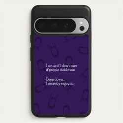 Deep Down.. I Secretly Enjoy It  - Wednesday Phone Case for Google Pixel 9 Pro XL