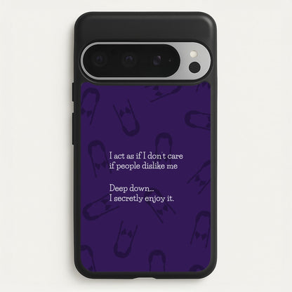 Deep Down.. I Secretly Enjoy It  - Wednesday Phone Case for Google Pixel 9 Pro XL
