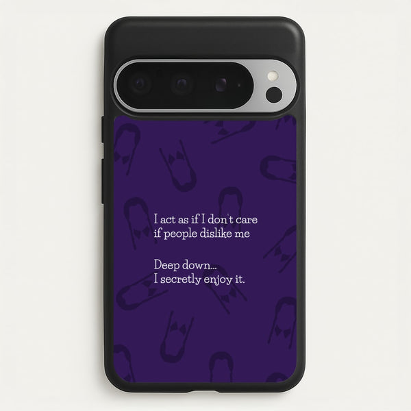 Deep Down.. I Secretly Enjoy It  - Wednesday Phone Case for Google Pixel 9 Pro XL