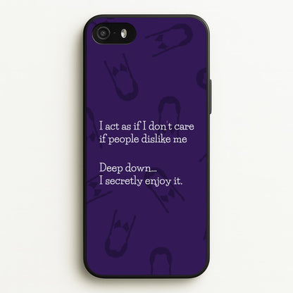 Deep Down.. I Secretly Enjoy It  - Wednesday Phone Case for iPhone 5 / 5s / SE 2016