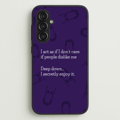 Deep Down.. I Secretly Enjoy It  - Wednesday Phone Case for Galaxy S23FE