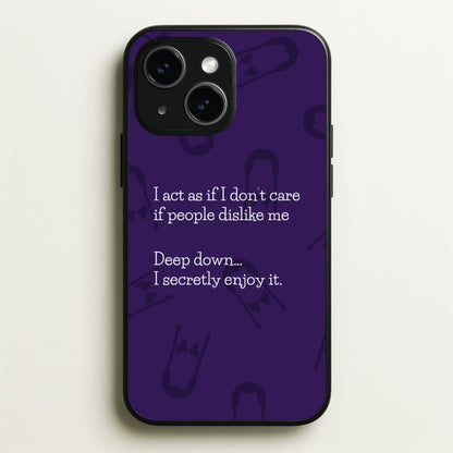 Deep Down.. I Secretly Enjoy It  - Wednesday Phone Case for iPhone 15