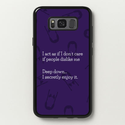 Deep Down.. I Secretly Enjoy It  - Wednesday Phone Case for Galaxy S8