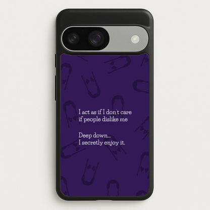 Deep Down.. I Secretly Enjoy It  - Wednesday Phone Case for Google Pixel 9 / 9 Pro