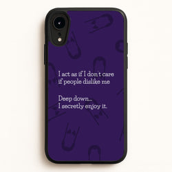 Deep Down.. I Secretly Enjoy It  - Wednesday Phone Case for iPhone XR
