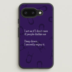 Deep Down.. I Secretly Enjoy It  - Wednesday Phone Case for Google Pixel 9a