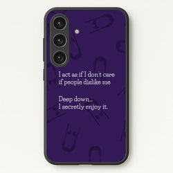 Deep Down.. I Secretly Enjoy It  - Wednesday Phone Case for Galaxy S24 Plus