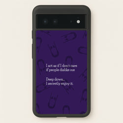 Deep Down.. I Secretly Enjoy It  - Wednesday Phone Case for Google Pixel 6
