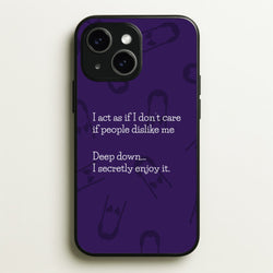 Deep Down.. I Secretly Enjoy It  - Wednesday Phone Case for iPhone 15 Plus