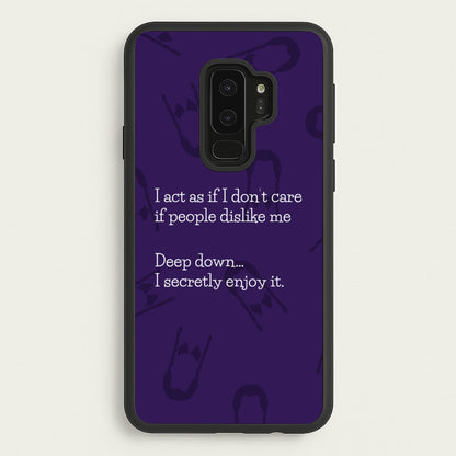 Deep Down.. I Secretly Enjoy It  - Wednesday Phone Case for Galaxy S9 Plus