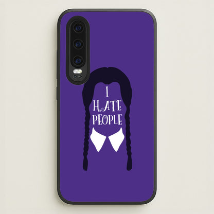 I Hate People  - Wednesday Phone Case for Huawei P30