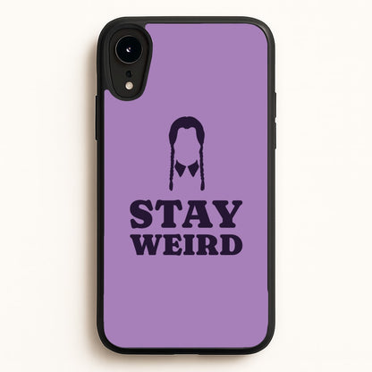 Stay Weird Purple  - Wednesday Phone Case for iPhone XR