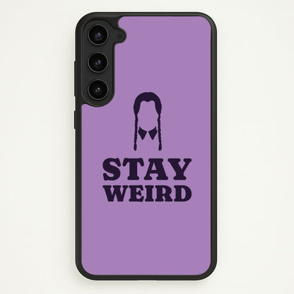 Stay Weird Purple  - Wednesday Phone Case for Galaxy S23 Plus