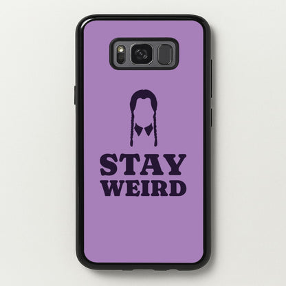 Stay Weird Purple  - Wednesday Phone Case for Galaxy S8
