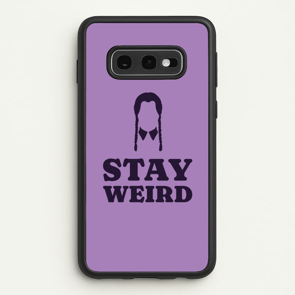 Stay Weird Purple  - Wednesday Phone Case for Galaxy S10e