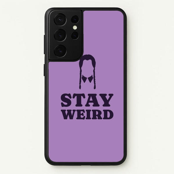 Stay Weird Purple  - Wednesday Phone Case for Galaxy S21 Ultra