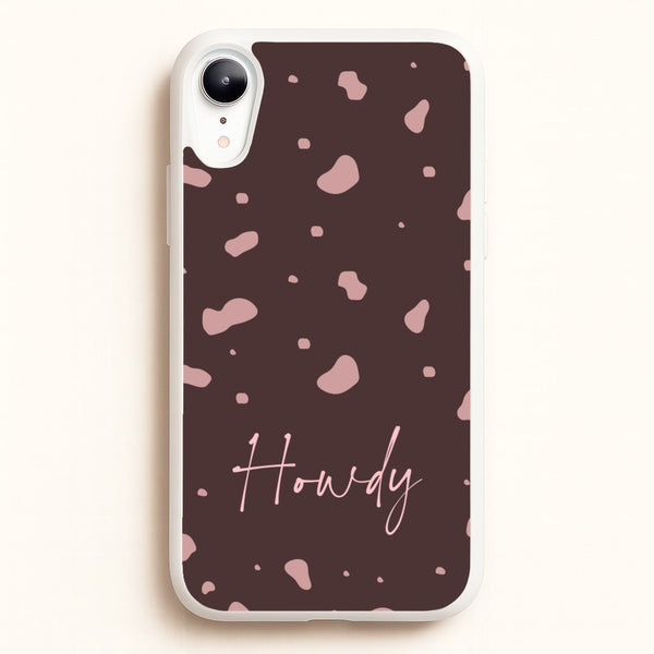Cow Print Howdy  - Western Phone Case for iPhone XR