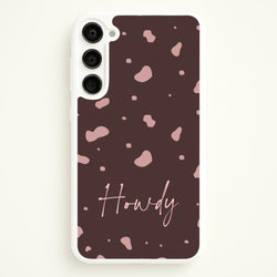 Cow Print Howdy  - Western Phone Case for Galaxy S23