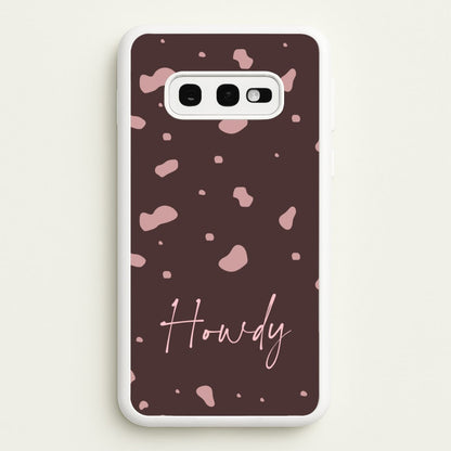 Cow Print Howdy  - Western Phone Case for Galaxy S10e