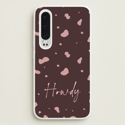 Cow Print Howdy  - Western Phone Case for Huawei P30