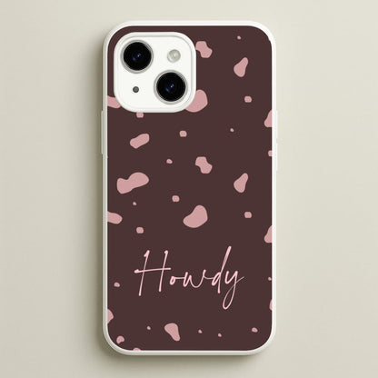 Cow Print Howdy  - Western Phone Case for iPhone 15