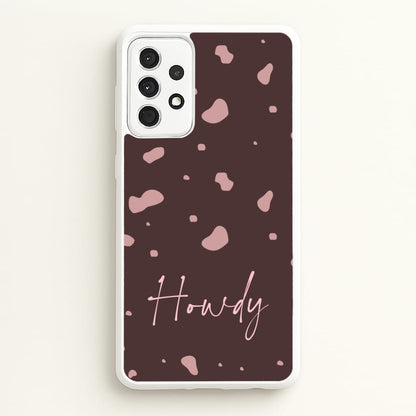 Cow Print Howdy  - Western Phone Case for Galaxy A52 / A52s