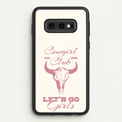 Cowgirl Club  - Western Phone Case for Galaxy S10e
