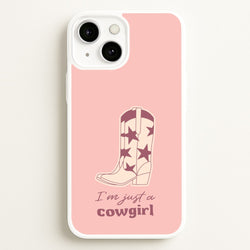 I'm Just A Cowgirl  - Western Phone Case for iPhone 13