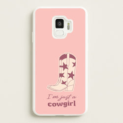 I'm Just A Cowgirl  - Western Phone Case for Galaxy S9