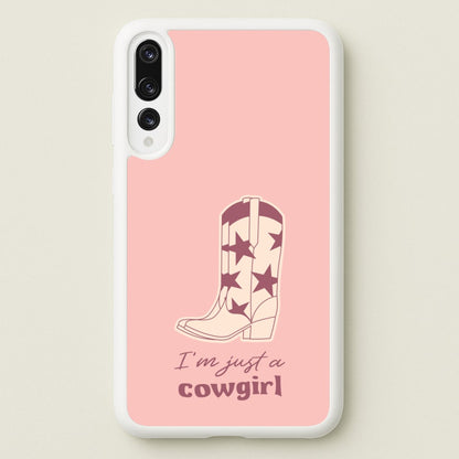 I'm Just A Cowgirl  - Western Phone Case for Huawei P20 Pro