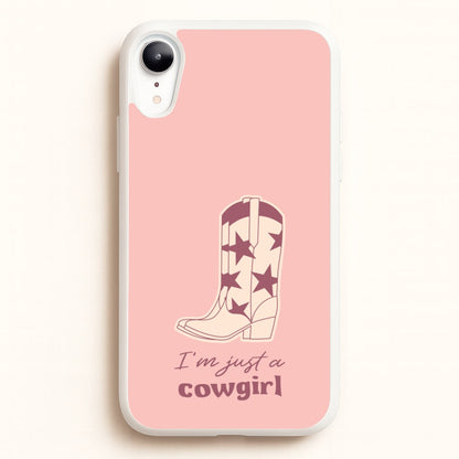 I'm Just A Cowgirl  - Western Phone Case for iPhone XR