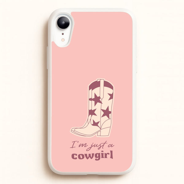 I'm Just A Cowgirl  - Western Phone Case for iPhone XR