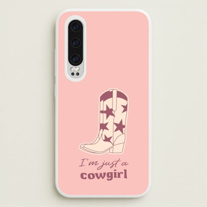 I'm Just A Cowgirl  - Western Phone Case for Huawei P30