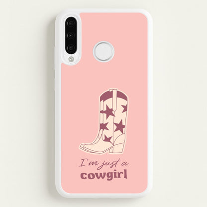 I'm Just A Cowgirl  - Western Phone Case for Huawei P30 Lite