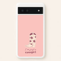 I'm Just A Cowgirl  - Western Phone Case for Google Pixel 6a