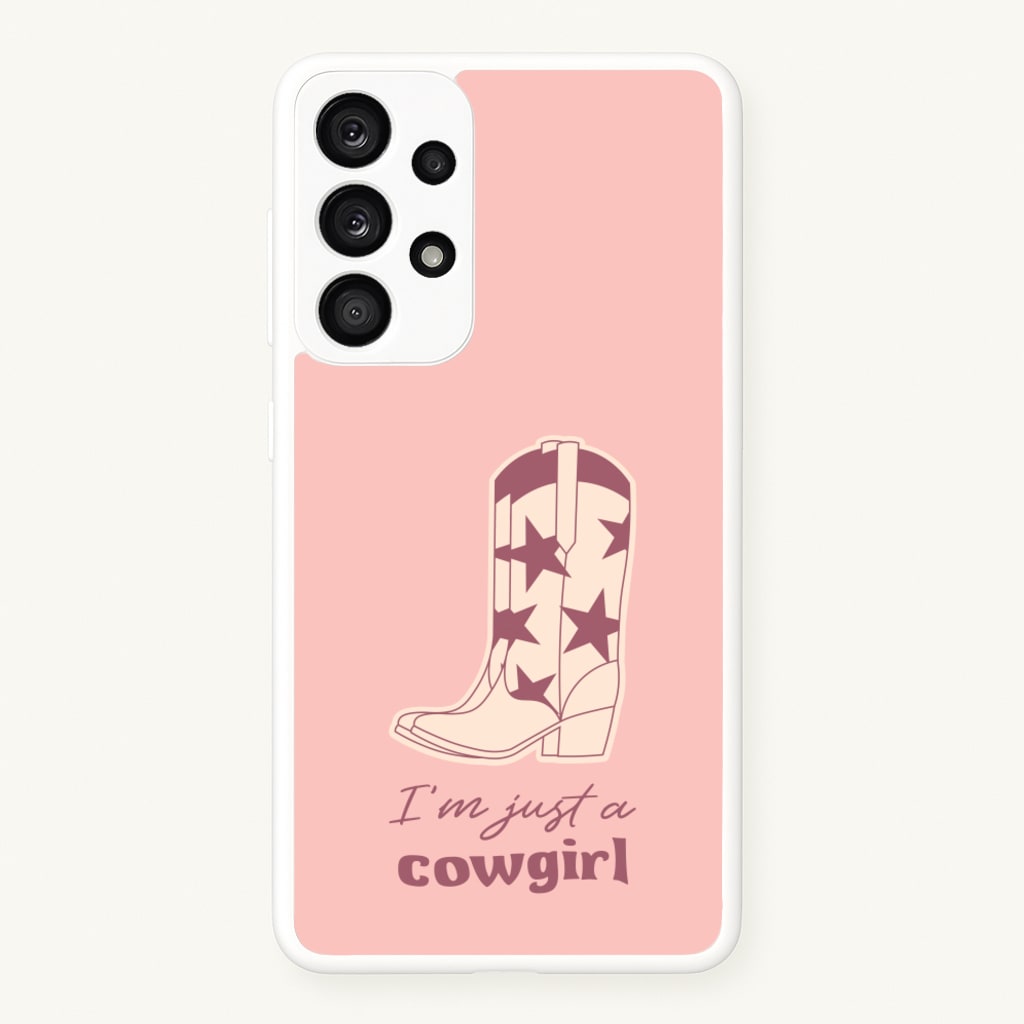 I'm Just A Cowgirl  - Western Phone Case for Galaxy A53