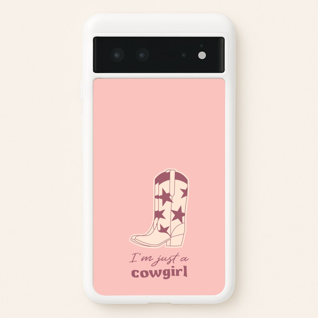 I'm Just A Cowgirl  - Western Phone Case for Google Pixel 6