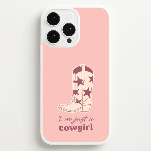 I'm Just A Cowgirl  - Western Phone Case for iPhone 13 Pro Max