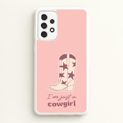 I'm Just A Cowgirl  - Western Phone Case for Galaxy A52 / A52s