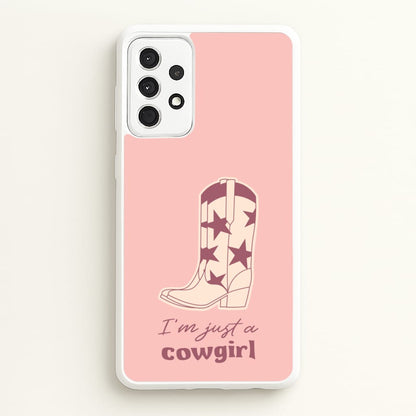 I'm Just A Cowgirl  - Western Phone Case for Galaxy A52 / A52s