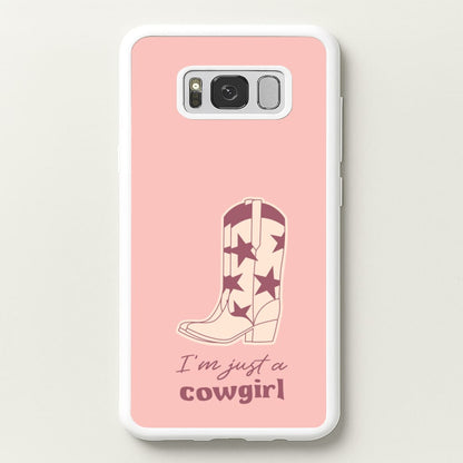 I'm Just A Cowgirl  - Western Phone Case for Galaxy S8 Plus