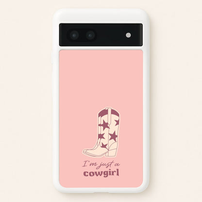 I'm Just A Cowgirl  - Western Phone Case for Google Pixel 7a