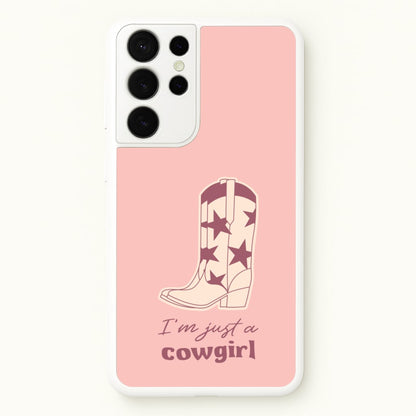 I'm Just A Cowgirl  - Western Phone Case for Galaxy S21 Ultra