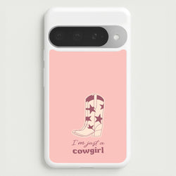 I'm Just A Cowgirl Phone Case for Google Pixel 10 Pro XL