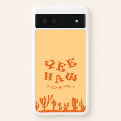 Yee-Haw State Of Mind  - Western Phone Case for Google Pixel 6a